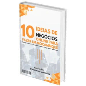 10 Ideias de negócios online para começar em Moçambique